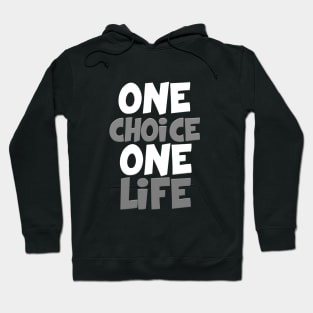 One choice one life Hoodie